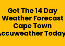 Get the 14 Day Weather Forecast Cape Town Accuweather Today!