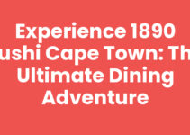 Experience 1890 Sushi Cape Town: The Ultimate Dining Adventure