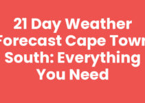 21 Day Weather Forecast Cape Town South: Everything You Need