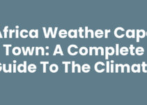 Africa Weather Cape Town: A Complete Guide to the Climate