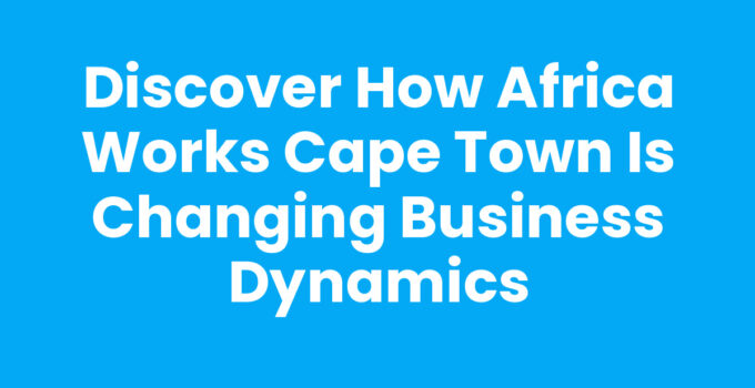Co-working space at Africa Works Cape Town fostering entrepreneurial growth