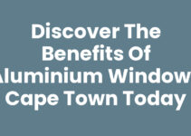 Discover the Benefits of Aluminium Windows Cape Town Today