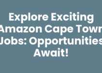Explore Exciting Amazon Cape Town Jobs: Opportunities Await!