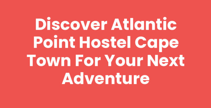 A vibrant view of Atlantic Point Hostel Cape Town surrounded by scenic landscapes.
