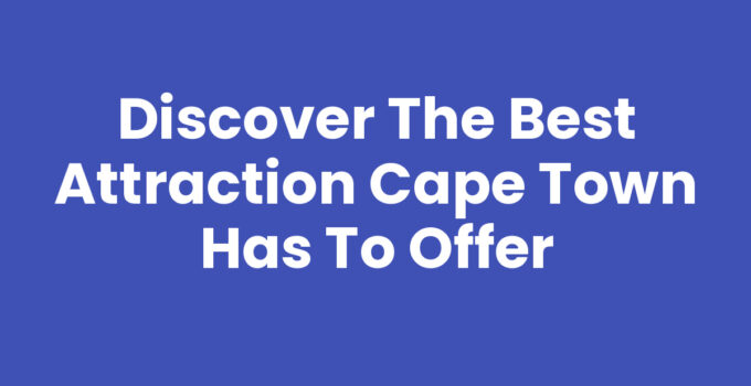 Attraction Cape Town - stunning views of Table Mountain