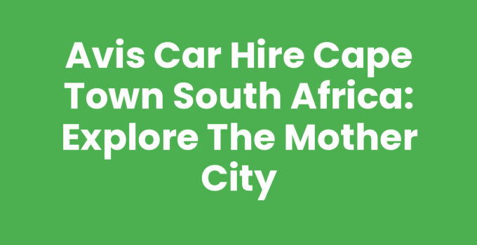 Avis Car Hire Cape Town South Africa