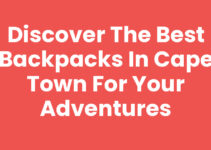 Discover the Best Backpacks in Cape Town for Your Adventures