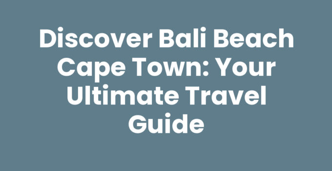 Bali Beach Cape Town with soft sand and clear blue waters