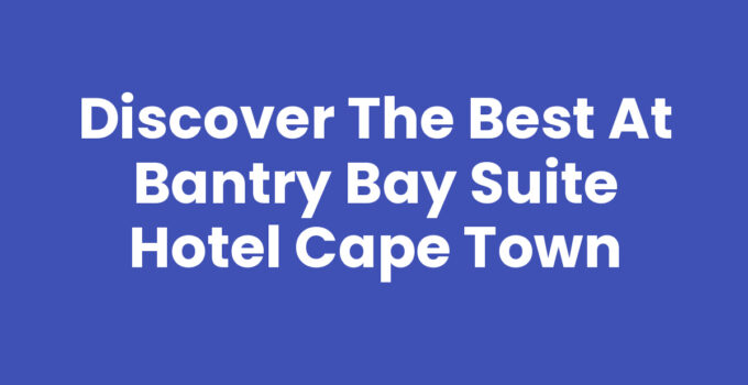 Bantry Bay Suite Hotel Cape Town with ocean views