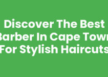 Discover the Best Barber in Cape Town for Stylish Haircuts