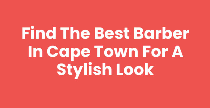 Barber In Cape Town providing professional haircut services