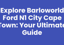 Explore Barloworld Ford N1 City Cape Town: Your Ultimate Guide