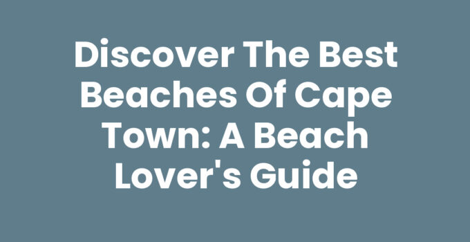 Beautiful beaches of Cape Town with stunning ocean views