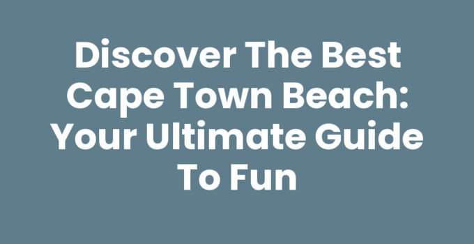 A serene view of the best Cape Town beach with golden sand and turquoise waters.