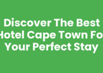 Discover the Best Hotel Cape Town for Your Perfect Stay