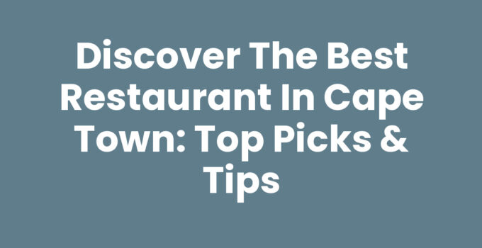 Best Restaurant In Cape Town showcasing delicious local cuisine