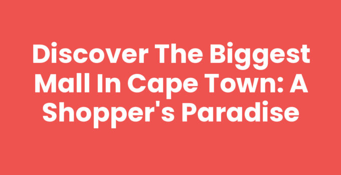 View of the biggest mall in Cape Town, Canal Walk Shopping Centre