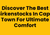 Discover the Best Birkenstocks in Cape Town for Ultimate Comfort