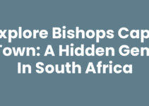 Explore Bishops Cape Town: A Hidden Gem in South Africa
