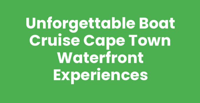 Boat Cruise Cape Town Waterfront with stunning views of Table Mountain