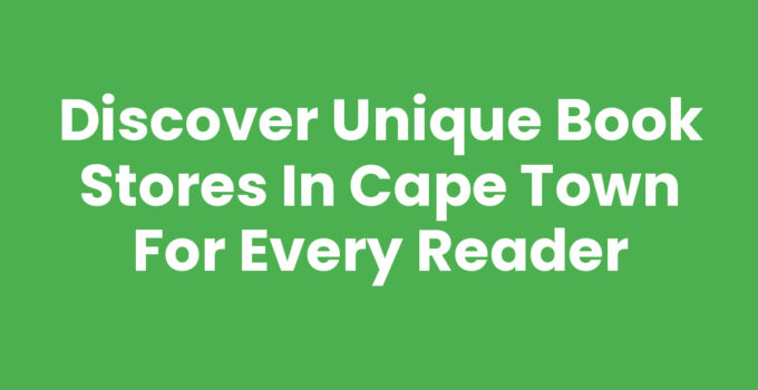 Explore the best book stores in Cape Town for every book lover