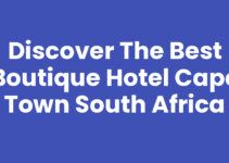 Discover the Best Boutique Hotel Cape Town South Africa