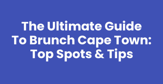 Brunch Cape Town with delicious dishes and scenic views