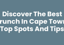 Discover the Best Brunch In Cape Town: Top Spots and Tips