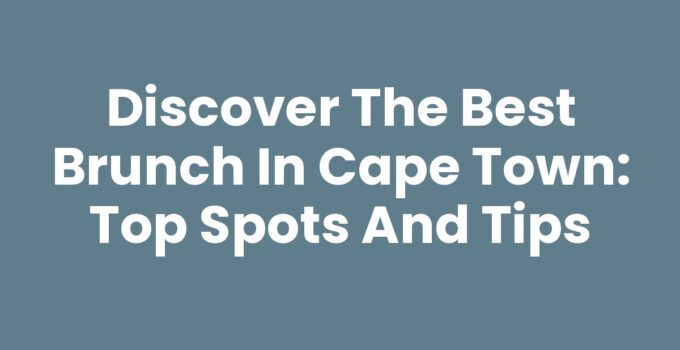 Brunch In Cape Town showcasing delicious dishes and scenic views.