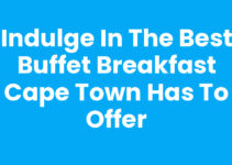 Indulge in the Best Buffet Breakfast Cape Town Has to Offer