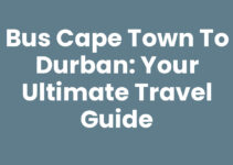Bus Cape Town To Durban: Your Ultimate Travel Guide