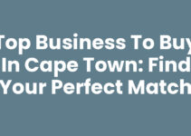 Top Business To Buy In Cape Town: Find Your Perfect Match
