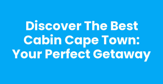 A beautiful Cabin Cape Town surrounded by nature and mountains.