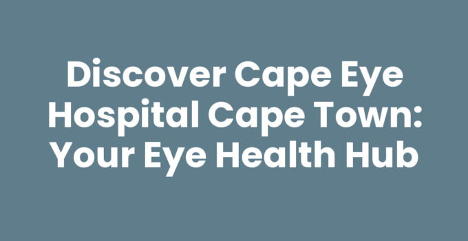 Cape Eye Hospital Cape Town exterior with a clear sky