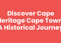 Discover Cape Heritage Cape Town: A Historical Journey