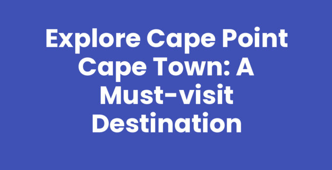 Cape Point Cape Town with stunning ocean views and cliffs