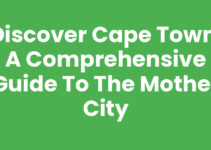 Discover Cape Town: A Comprehensive Guide to the Mother City