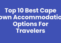 Top 10 Best Cape Town Accommodation Options for Travelers