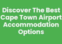 Discover the Best Cape Town Airport Accommodation Options