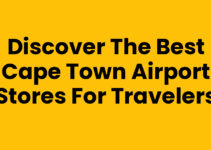 Discover the Best Cape Town Airport Stores for Travelers