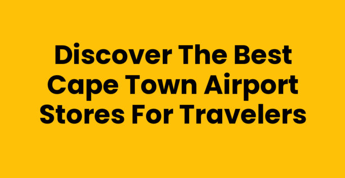 Cape Town Airport Stores offering shopping and dining for travelers