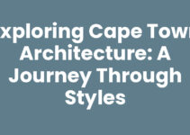 Exploring Cape Town Architecture: A Journey Through Styles