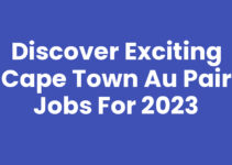 Discover Exciting Cape Town Au Pair Jobs for 2023