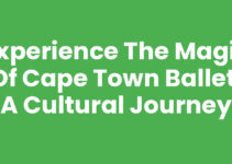 Experience the Magic of Cape Town Ballet: A Cultural Journey