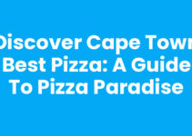 Discover Cape Town Best Pizza: A Guide to Pizza Paradise