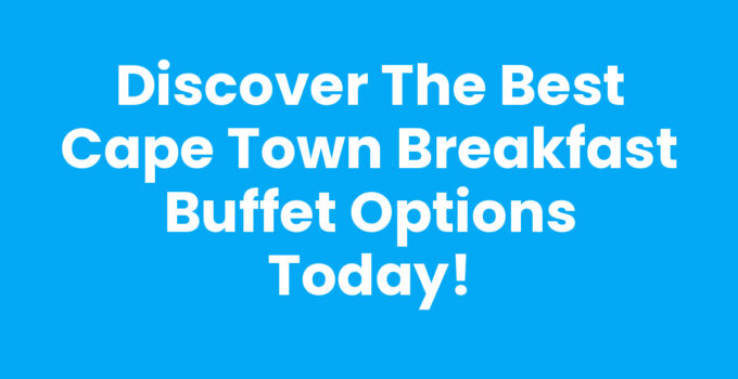 A lavish Cape Town Breakfast Buffet featuring a variety of dishes
