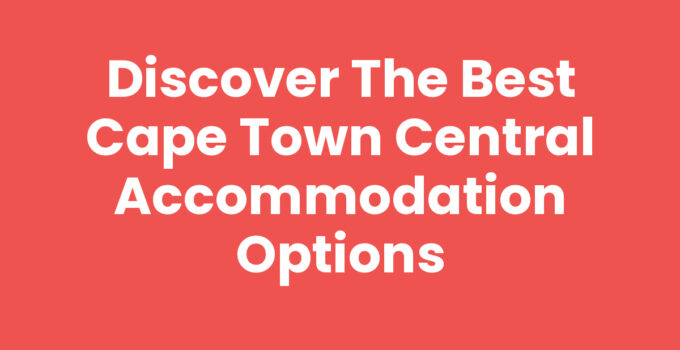 Cape Town Central Accommodation options overview