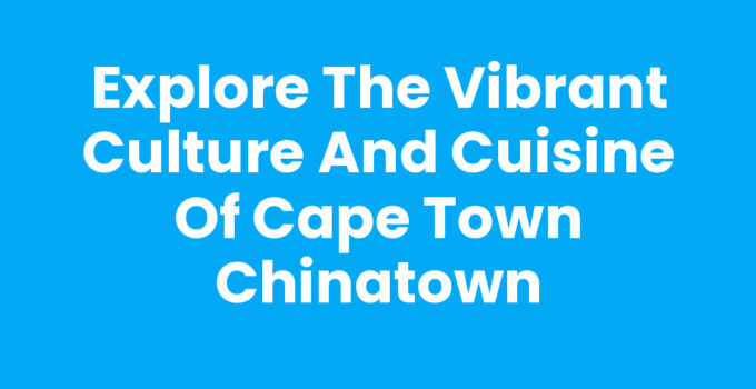 A vibrant street scene in Cape Town Chinatown showcasing colorful shops and cultural displays.