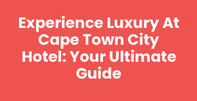 Cape Town City Hotel exterior with stunning views of the city