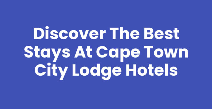 Cape Town City Lodge offering comfort and accessibility in vibrant Cape Town